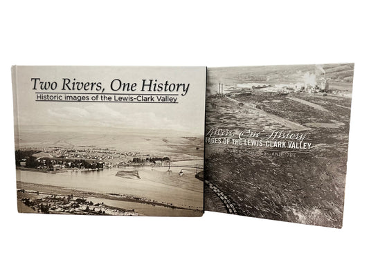 Two Rivers, One History - Historic images of the Lewis-Clark Valley